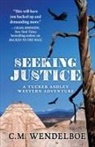 C. M. Wendelboe - Seeking Justice