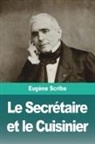 Eugène Scribe - Le Secrétaire et le Cuisinier