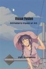Vidhi Khandelwal - Visual Fusion Animation's Impact on Art
