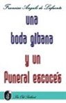 Francisco Angulo de Lafuente - Una boda gitana y un funeral escocés