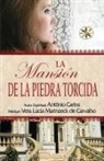 Por El Espíritu António Carlos, Vera Lúcia Marinzeck de Carvalho - LA MANSIÓN DE LA PIEDRA TORCIDA