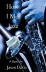 Jason Davis - How I Met Jazz
