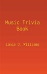 Lance D. Williams - Music Trivia Book