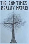 E. C. Pteothrich - The End Times Reality Matrix