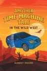 Aubrey Moore - Another Time Machine Tale