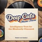 Robert von Goeben - Deep Cuts Book of Music Trivia