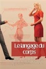 Margot Waverly - Le langage du corps: Méthodes pratiques de psychologie comportementale pour identifier rapidement les caractéristiques personnelles, interp