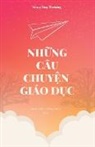 Duy Truong Nong - Nh¿ng Câu Chuy¿n Giáo D¿c (revised edition)