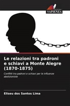 Eliseu dos Santos Lima - Le relazioni tra padroni e schiavi a Monte Alegre (1870-1875)