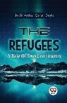 Arthur Conan Doyle - The Refugees A Tale Of Two Continents