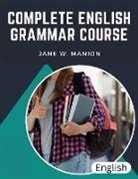 Jane W. Manion - Complete English Grammar Course