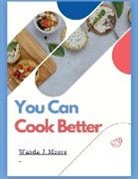 Wanda J. Moore - You Can Cook Better