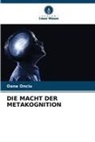 Oana Onciu - DIE MACHT DER METAKOGNITION