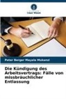 Peter Berger Mayala Mukanzi - Die Kündigung des Arbeitsvertrags: Fälle von missbräuchlicher Entlassung