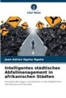 Jean Adrien Ngaha Ngaha - Intelligentes städtisches Abfallmanagement in afrikanischen Städten