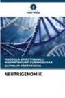 MADDULA AMRUTHAVALLI, Pr, Gathram Prathyusha, NISHANTHOURY SURYADEVARA - NEUTRIGENOMIK