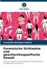 Leonardo Quintero Suárez - Forensische Sichtweise und geschlechtsspezifische Gewalt