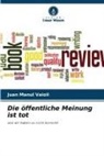 Juan Manul Vaioli - Die öffentliche Meinung ist tot