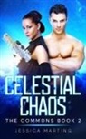 Jessica Marting, Jessica Marting - Celestial Chaos (The Commons Book 2)