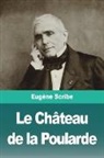 Eugène Scribe - Le Château de la Poularde