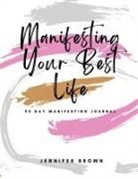 Jennifer Brown - Manifesting Your Best Life