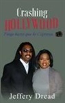Jeffery Dread - Crashing Hollywood- Finge hasta que lo Capturas