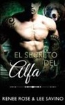 Renee Rose, Lee Savino - El secreto del alfa