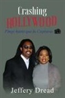 Jeffery Dread - Crashing Hollywood-Finge hasta que lo Capturas