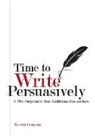 Karyn Gonano - Time to Write Persuasively: A five-step guide for ambitious researchers
