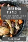 Marco Milano - Cucina Slow per Neofiti