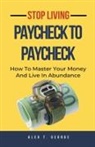 Alex T. George - Stop Living Paycheck To Paycheck