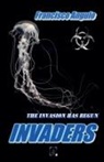 Francisco Angulo de Lafuente - Invaders the Invasion Has Begun
