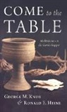 Ronald E. Heine, George M. Knox - Come to the Table