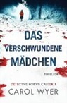 Carol Wyer - Das verschwundene Mädchen