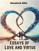 Havelock Ellis - Essays of Love and Virtue