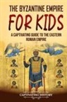 Captivating History - The Byzantine Empire for Kids