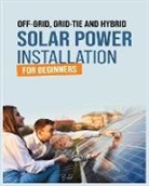 Manuel Brooks - Solar Power Installation for Beginners