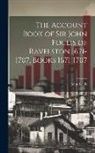 John Foulis - The Account Book of Sir John Foulis of Ravelston 1671-1707, Books 1671-1707