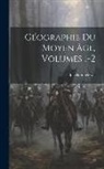 Joachim Lelewel - Géographie Du Moyen Âge, Volumes 1-2