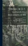 Luis Montt, Augusto Belin Sarmiento, Domingo Faustino Sarmiento - Obras De D. F. Sarmiento, Volumes 43-44