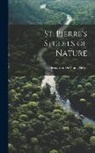 Bernardin De Saint-Pierre - St. Pierre's Studies of Nature