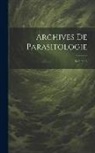 Anonymous - Archives De Parasitologie; Volume 6