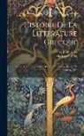 Alfred Croiset, Maurice Croiset - Histoire De La Littérature Grecque: Période Attique. Éloquence. Histoire. Philosophie. Par Alfred Croiset. 1895