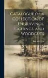 Richard Fisher - Catalogue of a Collection of Engravings, Etchings, and Woodcuts