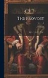 John Galt - The Provost: And the Last of the Lairds; Volume 1