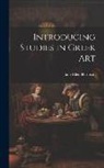 Jane Ellen Harrison - Introducing Studies in Greek Art