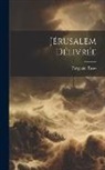 Torquato Tasso - Jérusalem Délivrée