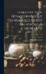 Franz Hartmann - Thérapeutique Homoeopathique Des Maladies Aiguës Et Des Maladies Chroniques; Volume 1
