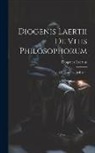 Diogenes Laertius - Diogenis Laertii De Vitis Philosophorum: Libri X, Cum Indice Rerum