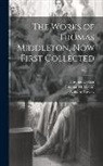 Thomas Dekker, Thomas Middleton, William Rowley - The Works of Thomas Middleton, Now First Collected; Volume 3